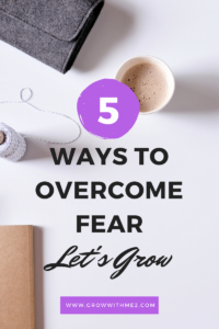 5 Ways to Overcome Fear