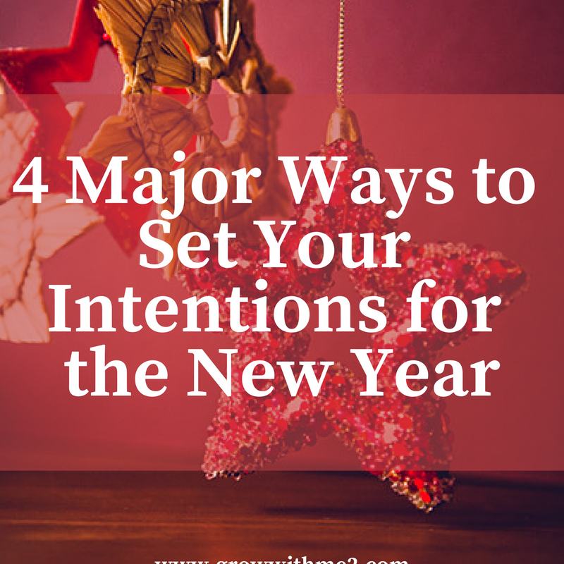 4 Major Ways to Set Your Intentions for the New Year