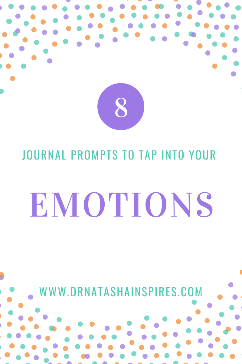 8 Journal Prompts To Tap Into Your Emotions - Natasha Inspires