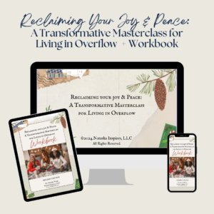 Reclaiming Your Joy & Peace Mini-Course: Masterclass + Workbook for Living in Overflow